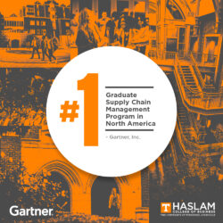 White, orange and gray graphic with Haslam College of Business and Gartner logos and text that says, "#1 graduate supply chain management program in North America--Gartner, Inc."