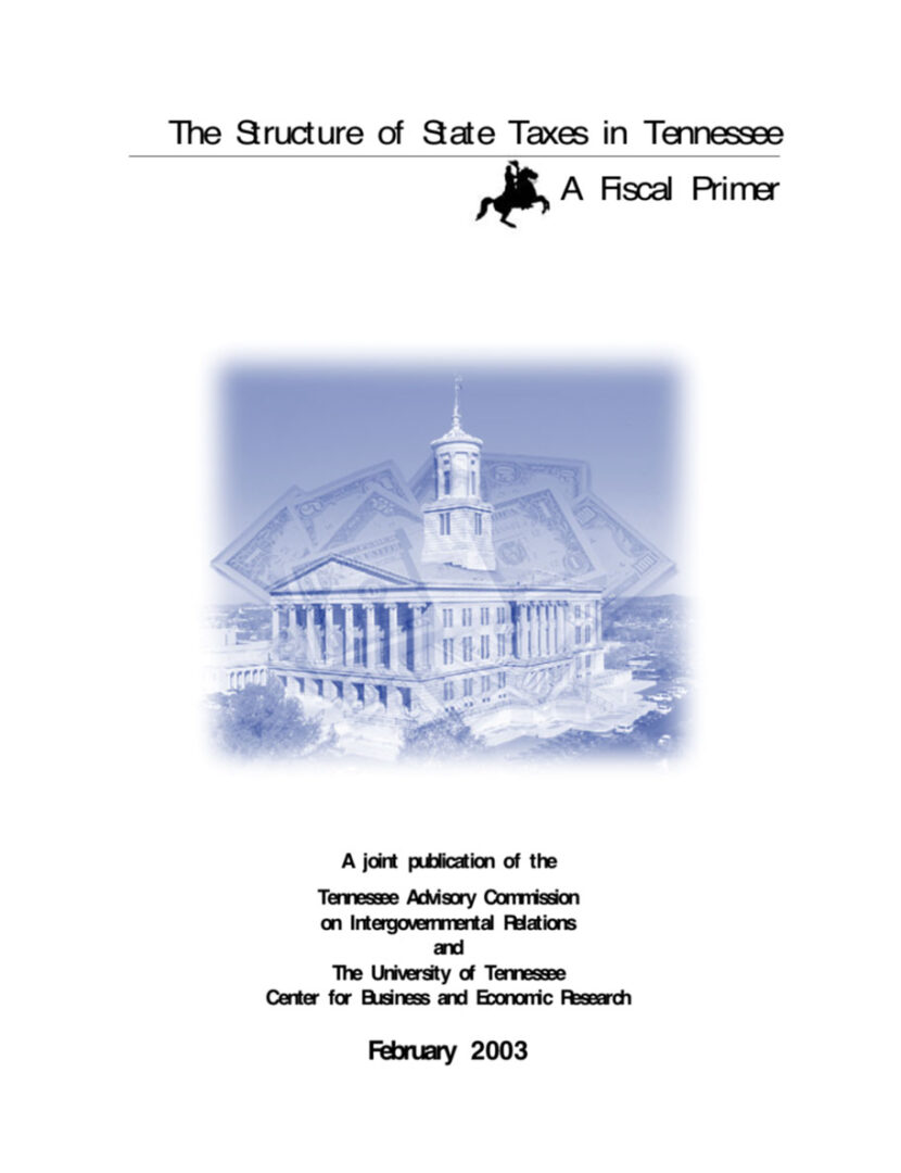 The Structure of State Taxes in Tennessee, A Fiscal Primer